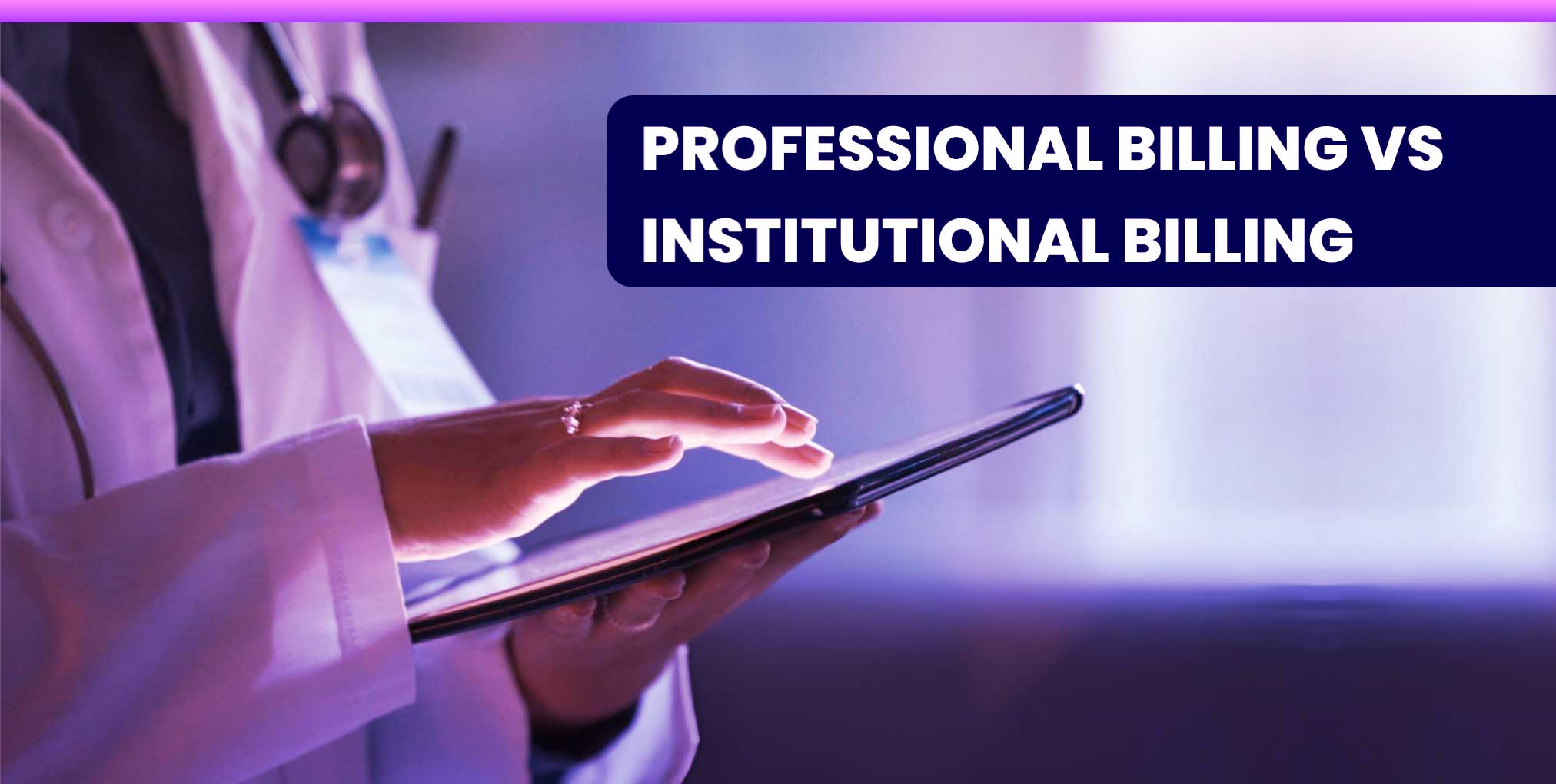 Difference between Professional Billing vs Institutional Billing