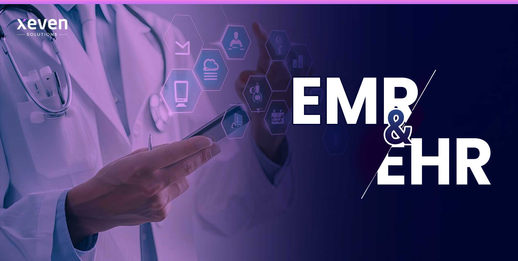 How Xeven Solutions EHR/EMR Software Solutions Can Benefit Your Healthcare Startup